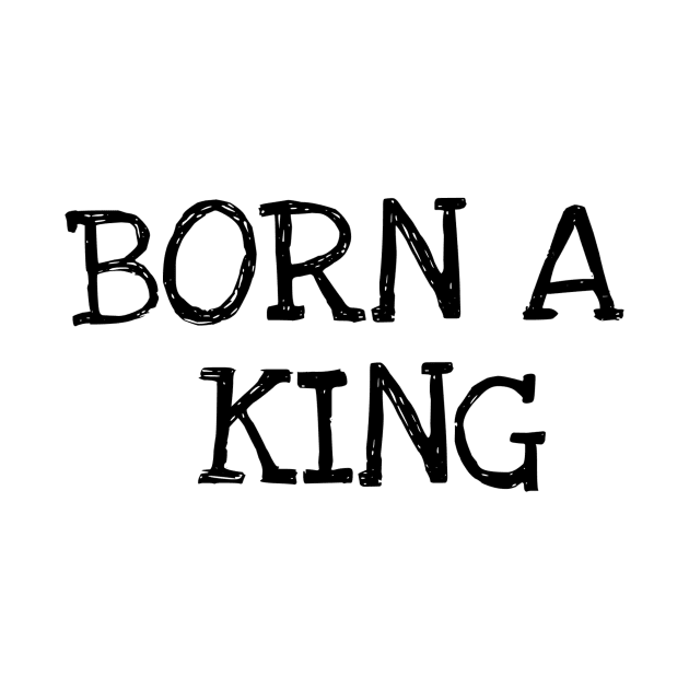 Born A king by Joshweb27