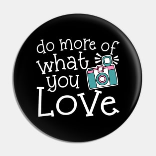 Do More Of What You Love Photography Pin