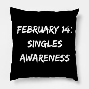 February 14: Singles Awareness A Sarcastic Valentines Day Quote Pillow