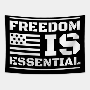 Freedom is Essential 4th of July Shirt, Patriotic Gift, Freedom T-Shirt, Quarantine Shirt, Father's Day Gift Tapestry