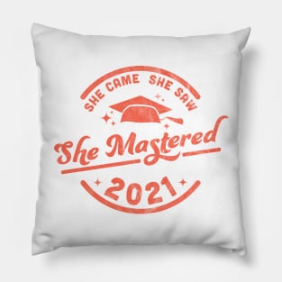 She Came She Saw She Mastered - Graduation 2021 Pillow