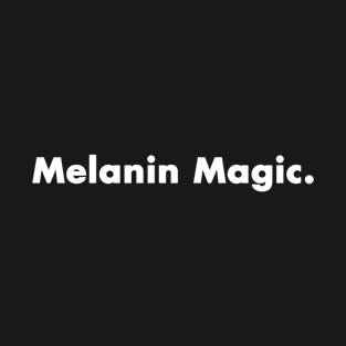 Melanin Magic black lives matter gift 2022 T-Shirt