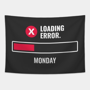 Monday Loading Error Message Funny Tapestry