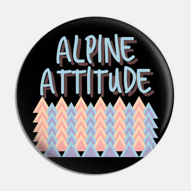 Alpine Attitude, Snowboarding Stickers, Skiing Stickers, Mountain Hoodie, Climbing T-Shirt Pin by Style Conscious