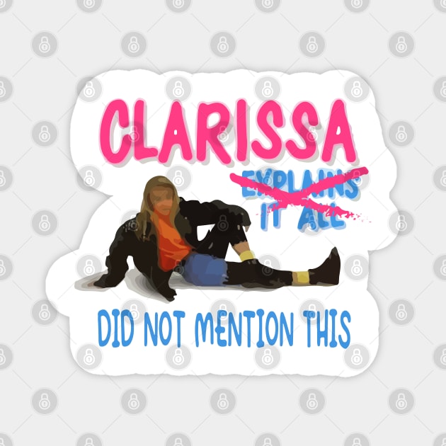 Clarissa Did Not Mention This Magnet by Capricorn Jones