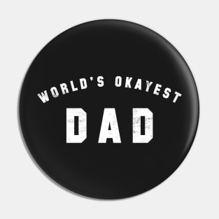 World's Okayest Dad Pin