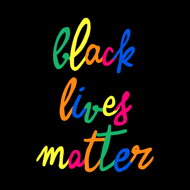 Black Lives Matter Colorful 2 by ninoladesign