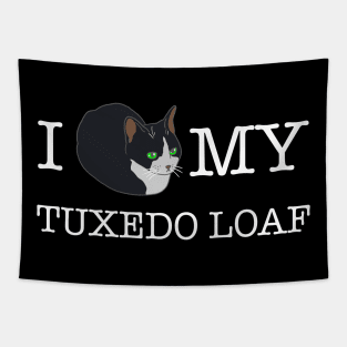 I Love My Tuxedo Loaf Tapestry