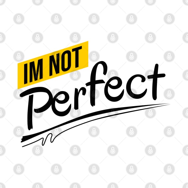 Im not perfect by Nana On Here