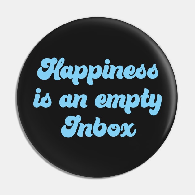 HAPPINESS IS AN EMPTY INBOX Pin by CliffordHayes