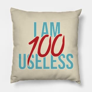 I Am Useless Pillow