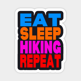 Eat sleep hiking repeat Magnet