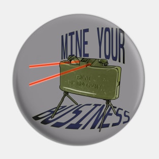 Mine your business Pin