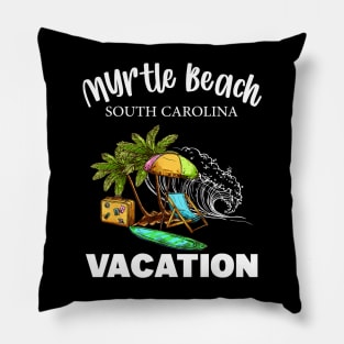 Beach Lovers Myrtle Beach Vacation Pillow