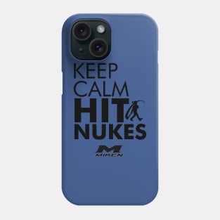 Keep Calm Hit Nukes Phone Case