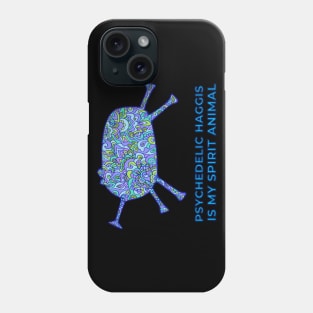 Psychedelic Haggis Is My Spirit Animal Phone Case