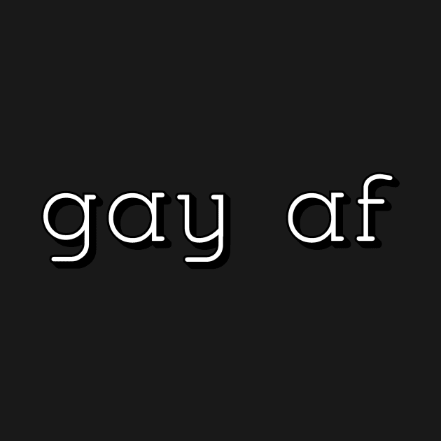 gay af by Meow Meow Designs