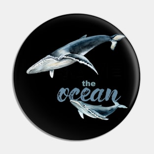 Save The Ocean Keep Ocean Clean Save The Whales Pin