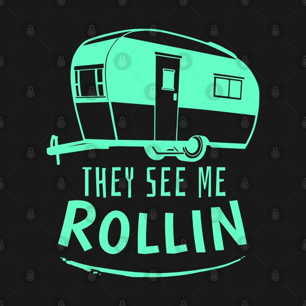 Camping Gift Print RV They See Me Rollin Camper Print by Linco