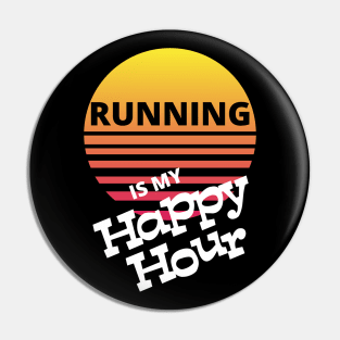 Running Is My Happy Hour Pin