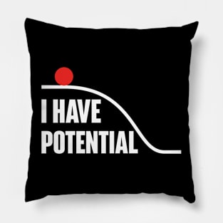 I Have Potential Energy Pillow
