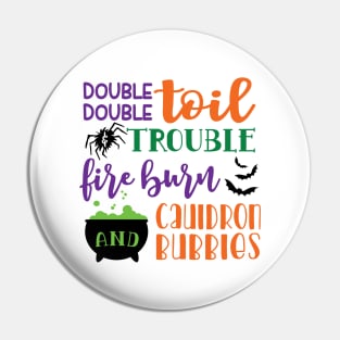 Double Double Toil And Trouble Fire Burn and Cauldron Bubbles Halloween Pin