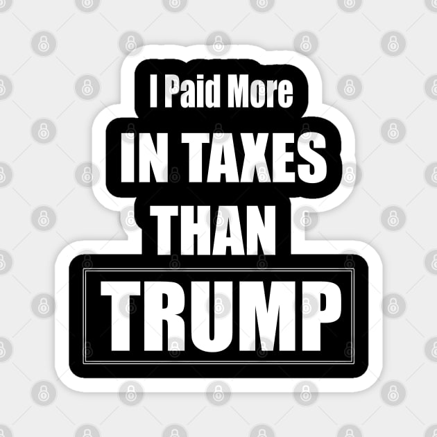 I Paid More In Taxes Than Trump Magnet by titogfx