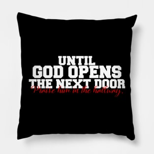 Praise him in the hallway Pillow