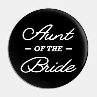 Bride's Aunt - Aunt of the bride Pin