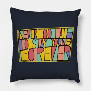 Never Too Late Pillow