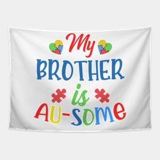 My brother is AUSOME Autism Awareness Gift for Birthday, Mother's Day, Thanksgiving, Christmas Tapestry