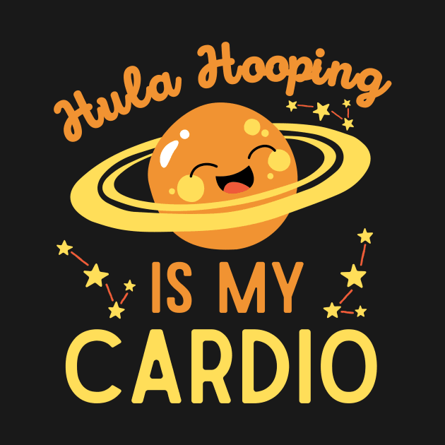 Hula Hooping is My Cardio by Teewyld