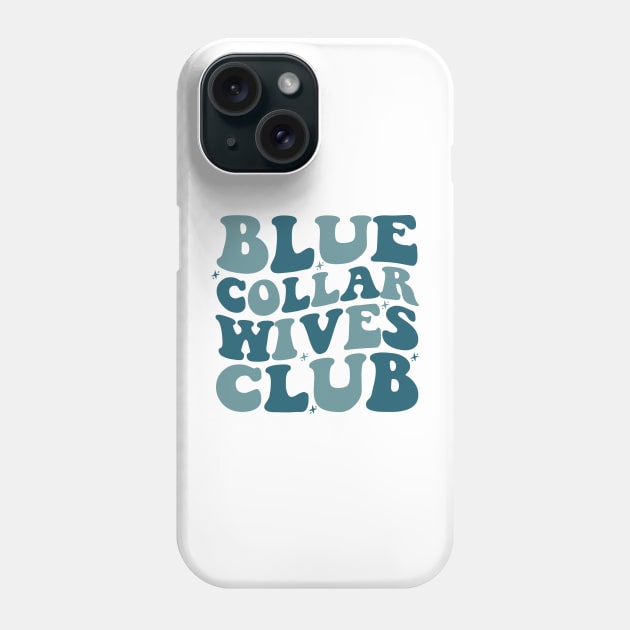 Blue Collar Wife Shirt, Blue Collar Wives Club Shirt, Wives Club Tee, Funny Wife Shirt, Blue Collar Shirt, Spoiled Wife Tee, Collar Wife Tee Phone Case by Hamza Froug