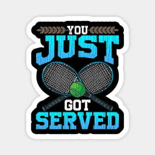 You Just Got Served Magnet
