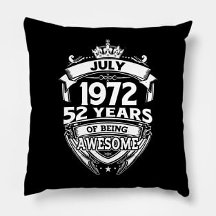 July 1972 52 Years Of Being Awesome 52nd Birthday Pillow