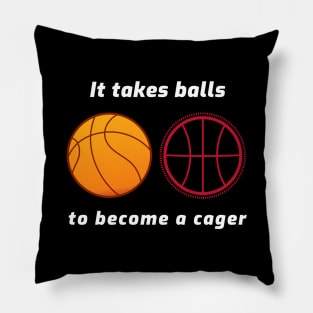 It Takes Ball to Become a Cager Pillow