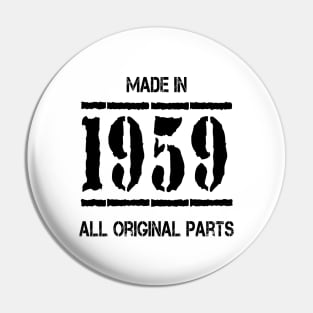 Made In 1959 All Original Parts Pin