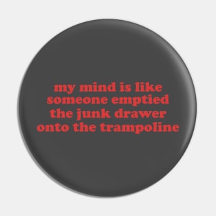 My mind is Like Someone Emptied The Junk Drawer T-shirt, ADHD Gift Shirt, Mental Health TShirt, Funny Cool Ad Hd Tee, Motivational Pin