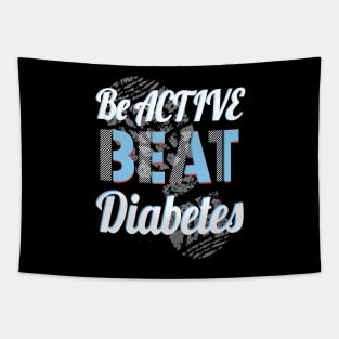 Be Active, Beat Diabetes - Diabetes, t1d, diabetes type 1, diabetics, type one Tapestry