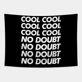 Cool Cool Cool No Doubt No Doubt No Doubt Tapestry