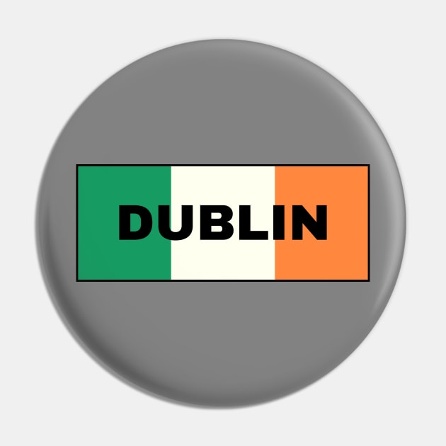 Dublin City in Irish Flag Pin by aybe7elf