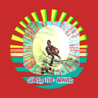Shred the Waves (female surfer ocean surf) T-Shirt