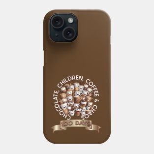 100 Days of School: Chocolate, Children, Coffee & Chaos Phone Case