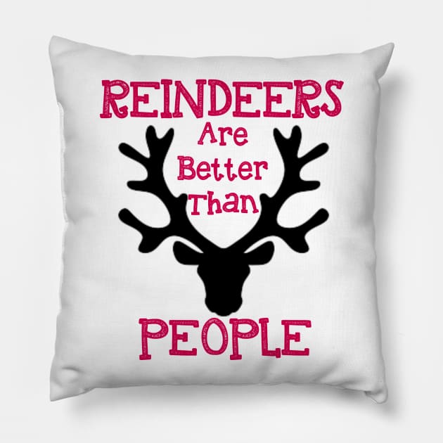 Reindeers Are Better Than People Pillow by Philharmagicalshop