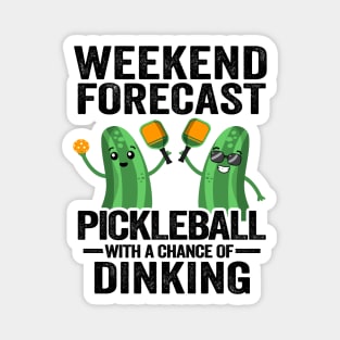 Weekend Forecast Pickleball With A Chance Of Dinking Funny Pickleball Magnet