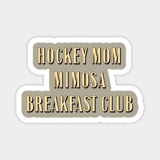 Hockey Mom Mimosa Breakfast Club Magnet