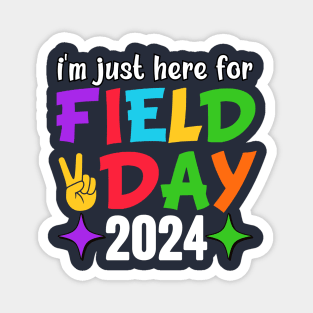 I'm Just Here For Field Day 2024 For Teacher Kids Field Day Magnet