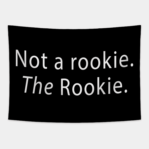 Not a rookie. The Rookie. Tapestry by Philly Drinkers