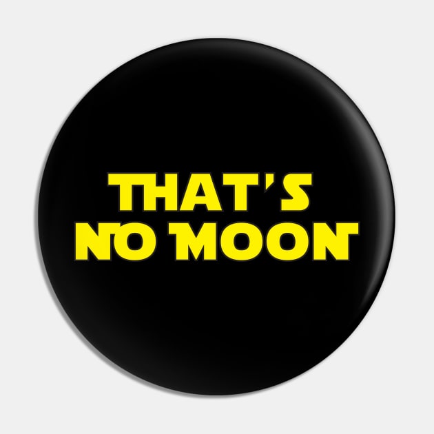 That's No Moon Pin by Brightfeather