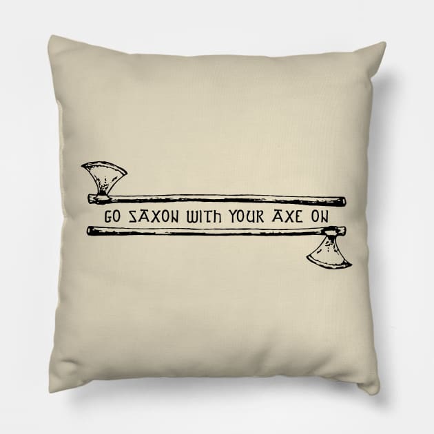 Go Saxon with your axe on Pillow by LordNeckbeard